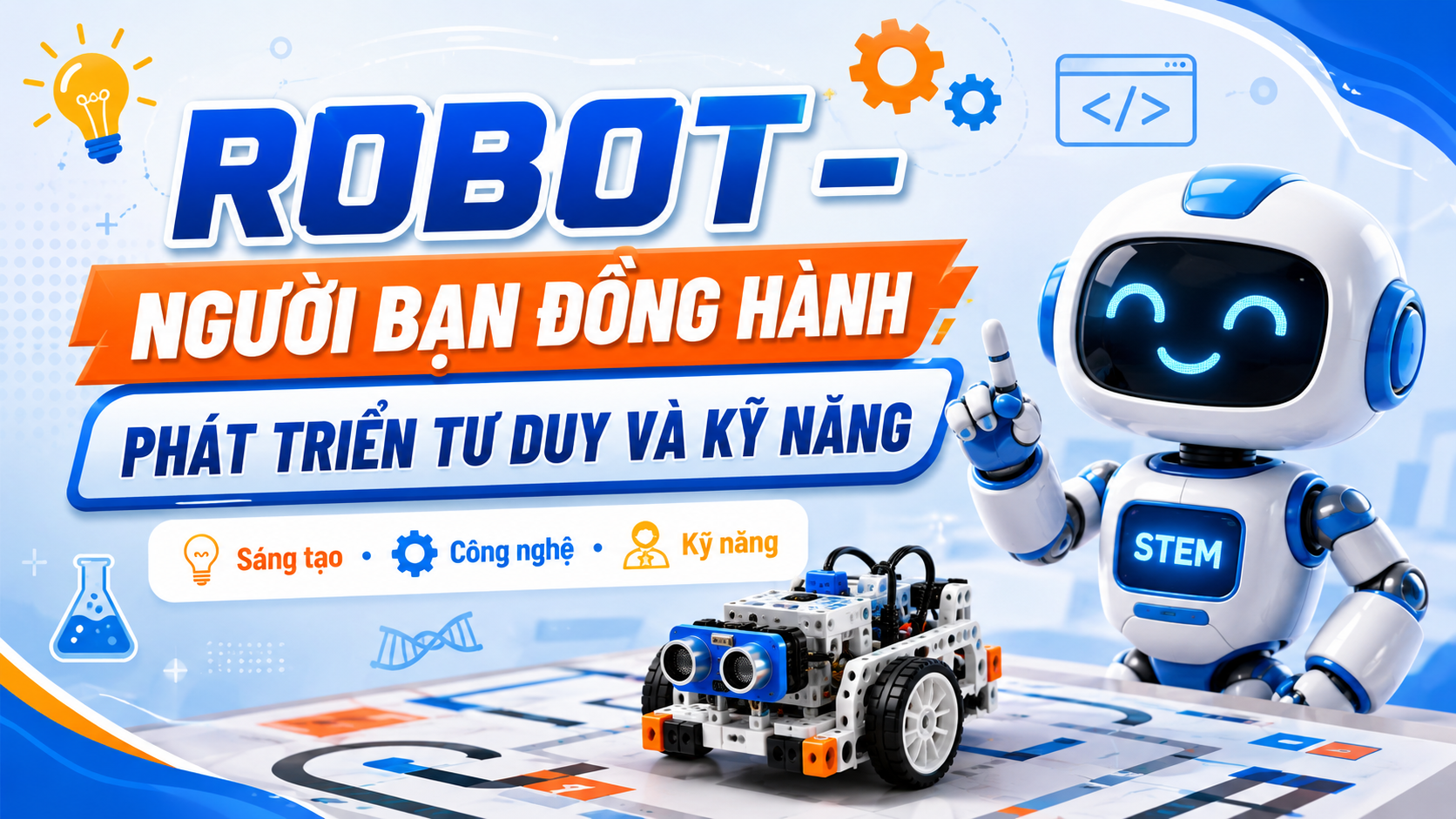 Robot – Người bạn đồng hành phát triển tư duy và kỹ năng