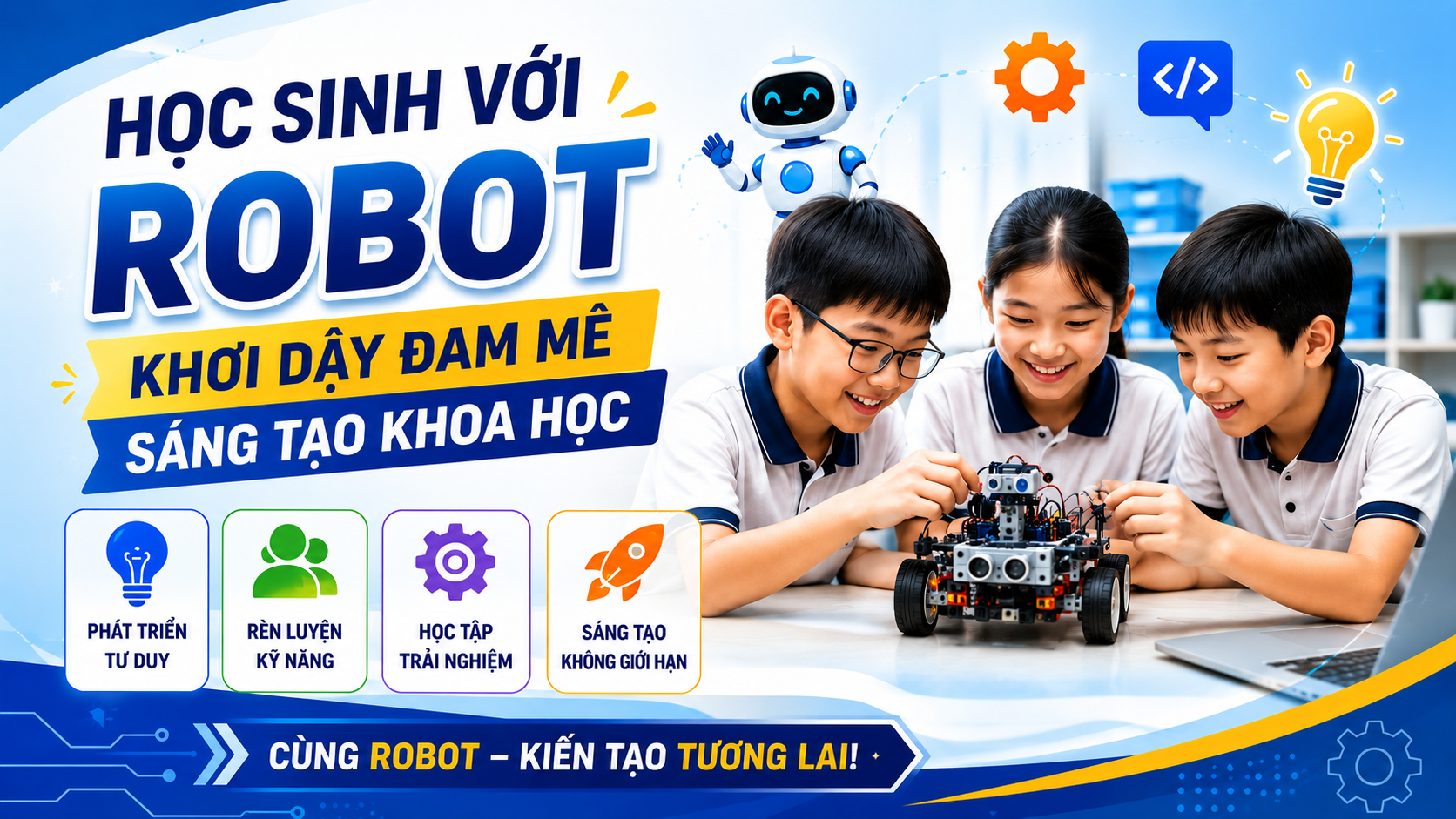 Học sinh với Robot – Khơi dậy đam mê sáng tạo khoa học